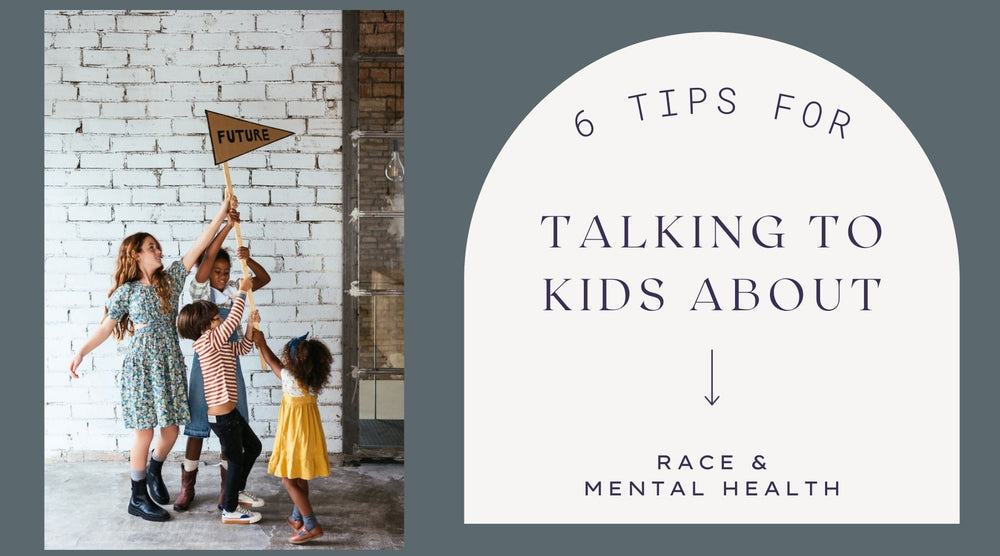 Race & Mental Health: 6 Tips for Talking to Kids